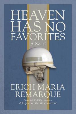 “Heaven Has No Favorites” by Erich Maria&nbsp;Remarque