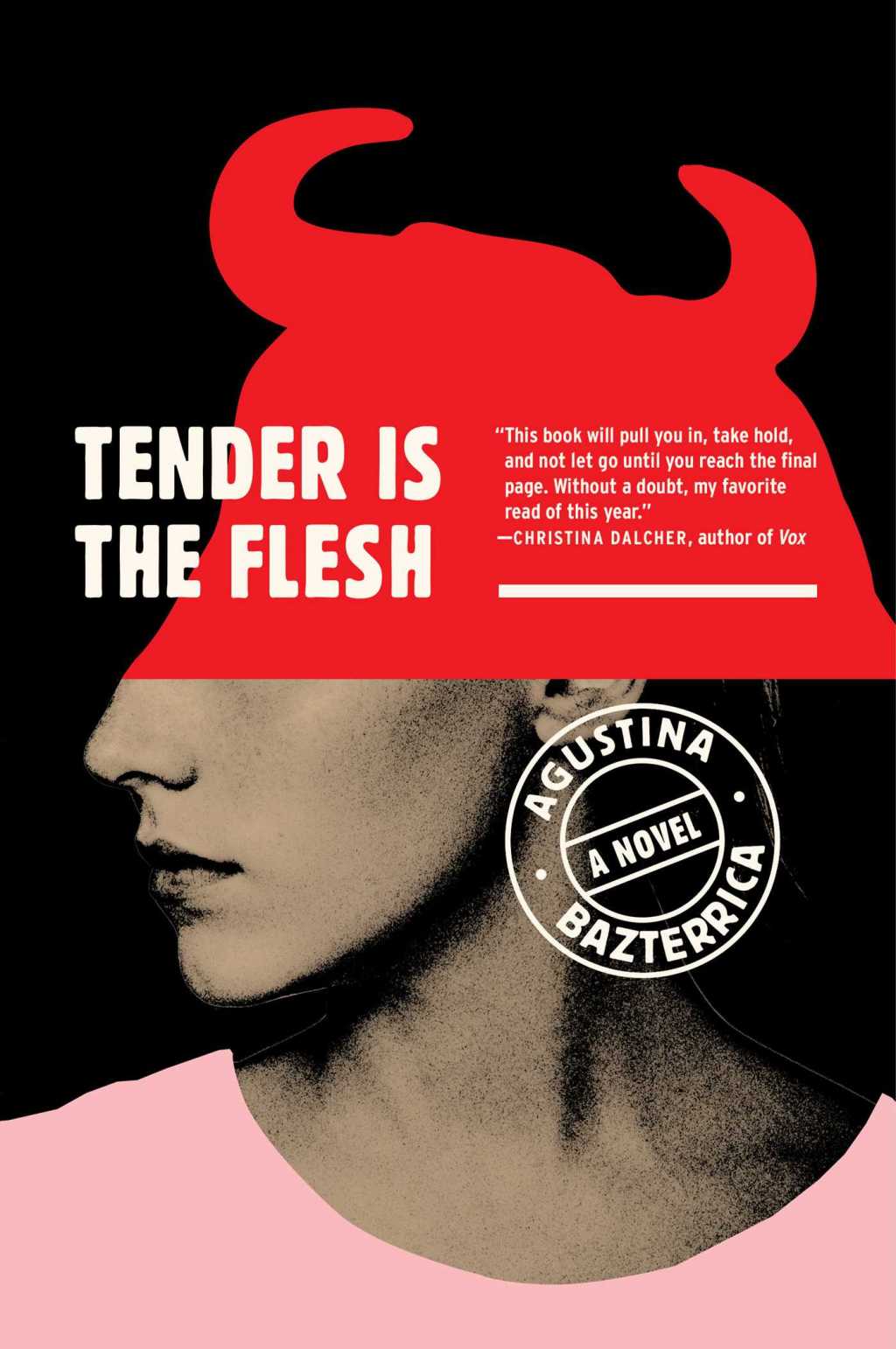 “Tender Is the Flesh” by Agustina&nbsp;Bazterrica