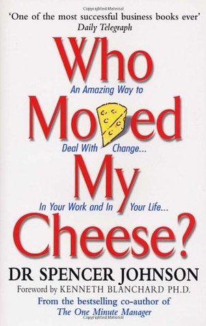 Who Moved My Cheese? by Spencer&nbsp;Johnson