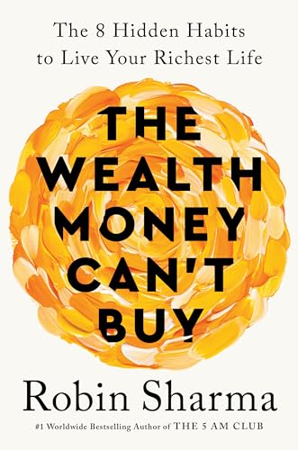 “The Wealth Money Can’t Buy” by Robin&nbsp;Sharma